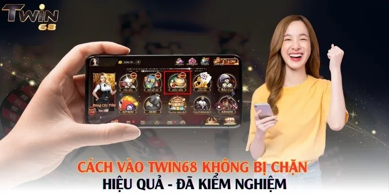Cách Vào Twin68 Không Bị Chặn Hiệu Quả - Đã Kiểm Nghiệm