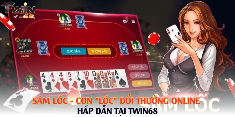 Sâm Lốc - Cơn “Lốc” Đổi Thưởng Online Hấp Dẫn Tại Twin68