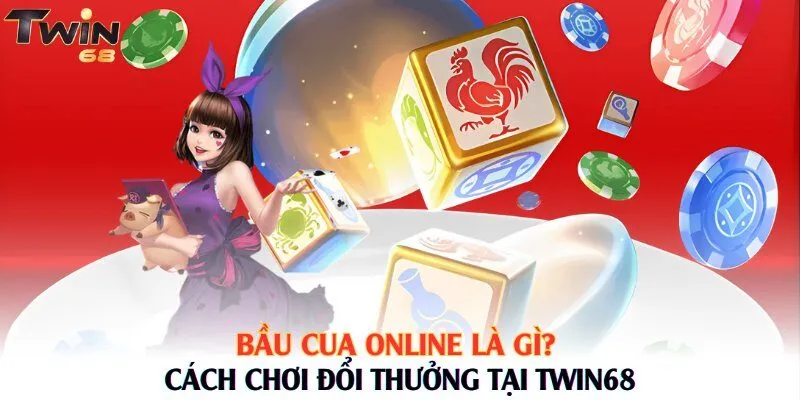 Bầu Cua Online Là Gì? Cách Chơi Đổi Thưởng Tại Twin68