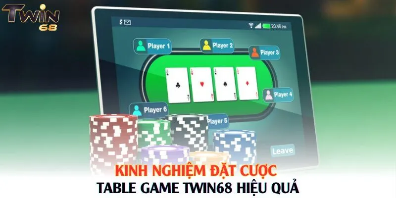 Kinh nghiệm đặt cược table game Twin68 hiệu quả